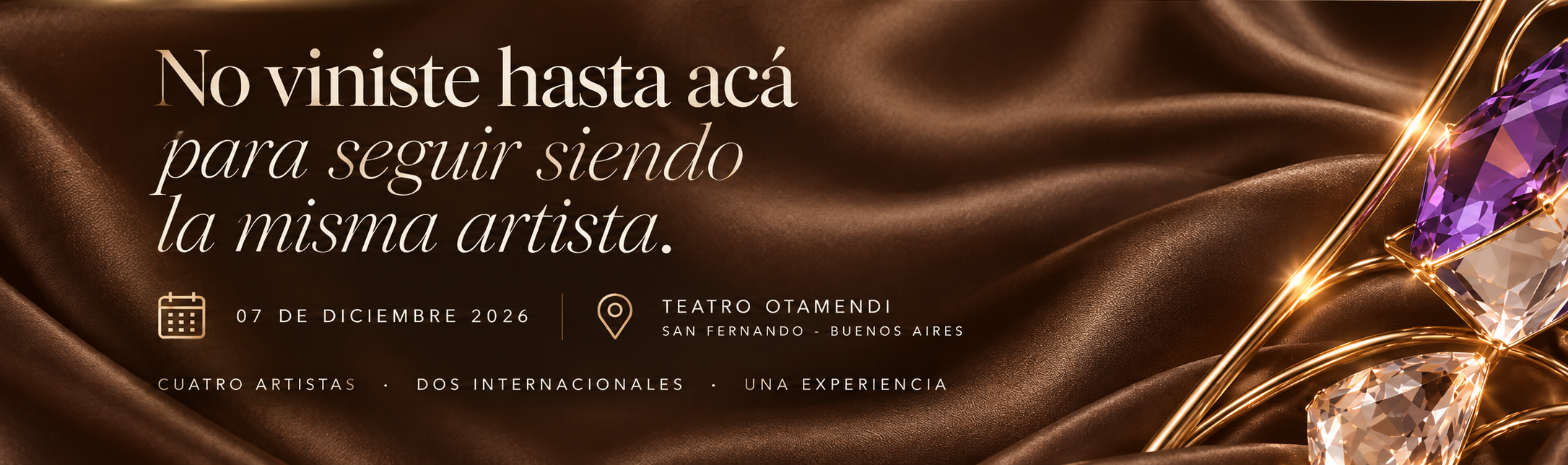 No viniste hasta acá para seguir siendo la misma artista — 07 de Diciembre 2026, Teatro Otamendi